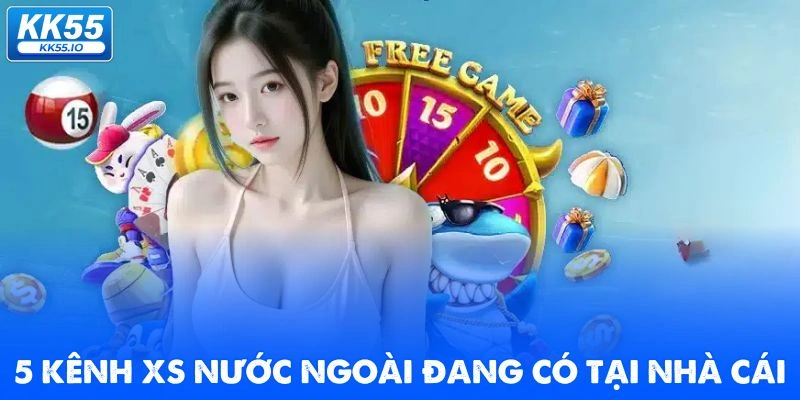 Lô Đề KK55 3 5-kenh-xs-nuoc-ngoai-dang-co-tai-nha-cai