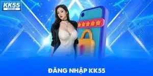 Đăng Nhập KK55 | Truy Cập Account Cá Cược Cực Dễ Dàng 3 dang-nhap-kk55
