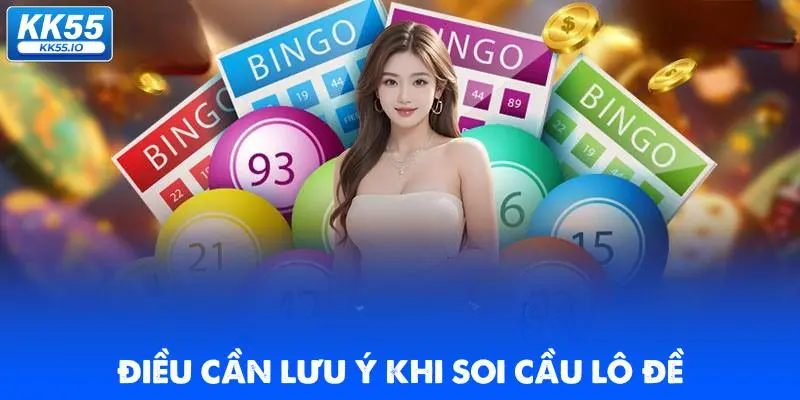 dieu-can-luu-y-khi-soi-cau-lo-de