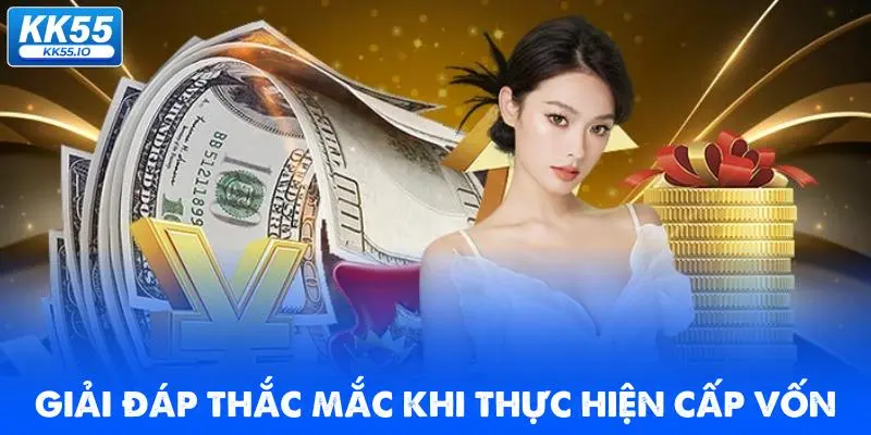 giai-dap-thac-mac-khi-thuc-hien-cap-von