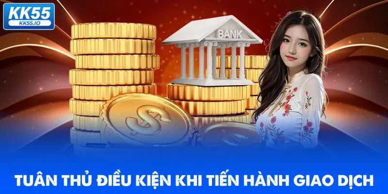 tuan-thu-dieu-kien-khi-tien-hanh-giao-dich